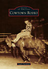 Cowtown Rodeo, New Jersey, Images of America, Paperback
