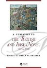 A Companion To The British And Irish Novel 1945   2000 By Brian W Shaffer Eng