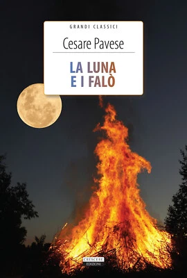 La luna e i falò. Ediz. integrale. Con Segnalibro - Pavese Cesare