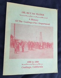 RAR!! ÖL ABER KEIN WASSER COALIGA CA FEUERWEHR GESCHICHTSBUCH 1890-1980 SB - Bild 1 von 9