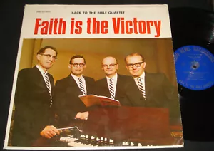 BACK TO THE BIBLE QUARTET – FAITH IS THE VICTORY – Christian LP - Foto 1 di 2