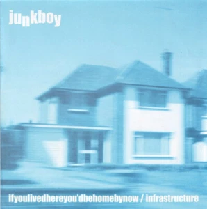Junkboy / If You Lived Here You'd Be Home By Now / Infrastructure / Vinyl / UK - Picture 1 of 3