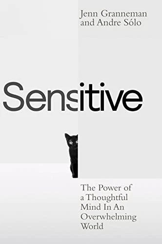 Sensitive: The Power of a Thoughtful Mind in an... - Granneman, Jenn - Image 1 of 1