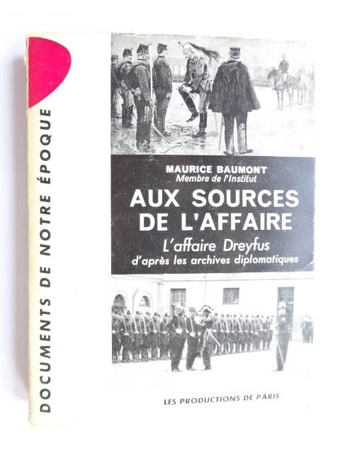 AA00000062 Baumont, Maurice - Aux sources de l'Affaire : l'affaire Dreyfus d'apr - Photo 1/1