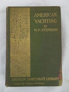 American Yachting von W.P. Stephens, Platte, Diagramme, illustrierte 1. Auflage 1904 - Bild 1 von 12
