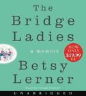 The Bridge Ladies Low Price Cd: A Memoir By Betsy Lerner (English) Compact Disc