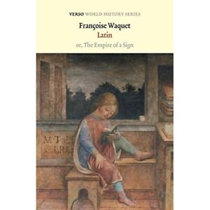 Latin: or, the Empire of a Sign (Verso World History) - Paperback NEW Waquet, Fr