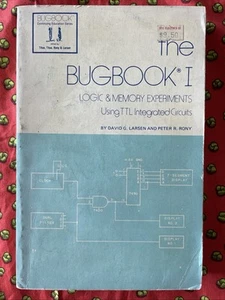 The Bugbook I 1 Logic & Memory Experiments TTL Integrated Circuits (1978 PB Vintage) - Bild 1 von 10