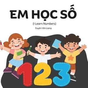 Em Hc S: I Learn Numbers, A Vietnamese Numbers Book With Special Edition Toward - Picture 1 of 1