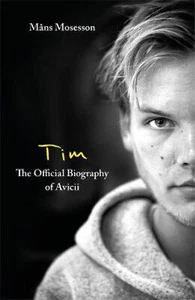 Mans Mosesson: Tim - The Official Biography of Avicii [2021] tapa dura - Imagen 1 de 1