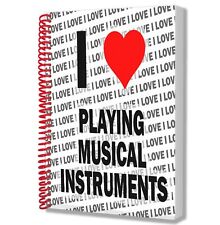 I Love Playing Musical Instruments A5 Notebook Notepad Writing Drawing Gift