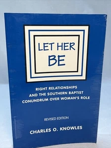 Let Her Be Right Relationships and the Southern Baptist Women’s Role Knowles - Imagen 1 de 4