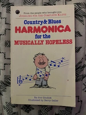 COUNTRY AND BLUES HARMONICA BOOK FOR THE MUSICALLY HOPELESS 1984 - Image 1 of 4