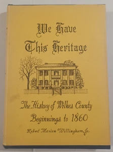 1969 We Have This Heritage By Willingham, Wilkes County Georgia History, SIGNED - Picture 1 of 17
