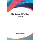 The Knack of Selling Yourself - Paperback NEW Mangan, James T 01/03/2007