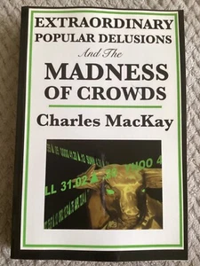 Extraordinary Popular Delusions and the Madness of Crowds by Charles MacKay PB - Imagen 1 de 8