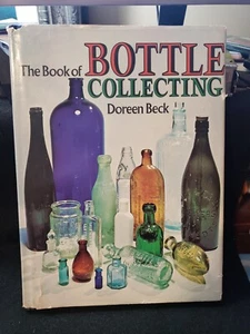 The Book of Bottle Collecting HC Beck Antique Guide 1974 Glass Identification - Foto 1 di 3