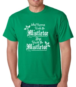 WHAT HAPPENS UNDER THE MISTLETOE STAYS UNDER present gift crew neck T-Shirt - Picture 1 of 4