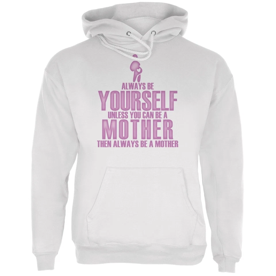 Sudadera con capucha blanca para adulto del día de la madre Always Be Yourself Mother Foto 1 de 1