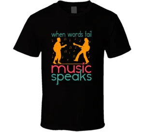 When Words Fail Music Speaks Musician Gift T Shirt - Picture 1 of 3