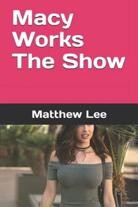 Macy Works The Show (Interracial Hotwife Tales) - Picture 1 of 1