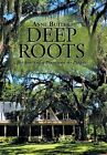 Deep Roots: The Story Of A Place And Its People By Butler, Anne -Hcover