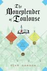 The Moneylender Of Toulouse: A Fools' Guild Mystery By Gordon, Alan