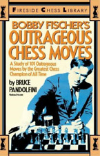 Bruce Pandolfini Bobby Fischer's Outrageous Chess Moves (Paperback)