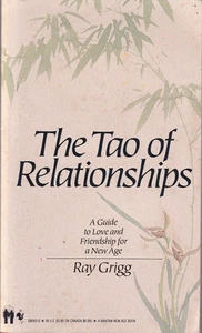 RAY GRIGG - The Tao of Relationships: A Guide to Love and Friendship - Picture 1 of 1