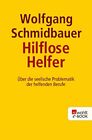 Schmidbauer, W Hilflose Helfer - (German Import) Book NEW