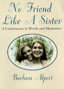 No Friend Like a Sister Celebration in Words Memories - Barbara Alpert Hardcover - Picture 1 of 1