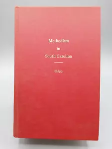 The History of Methodism in South Carolina ~ Albert M. Shipp ~ 1972 HC Reprint - Picture 1 of 11