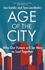 Age of the City: Why our Future will be Won or Lost Together by Ian Goldin (Engl