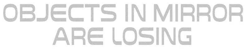 OER 4" x 5/8" "Objects In Mirror Are Losing " Exterior Side Mirror Decal - Image 1 of 1
