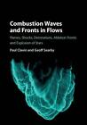 Combustion Waves and Fronts in Flows: Flames, Shocks, Detonations, Ablation Fron