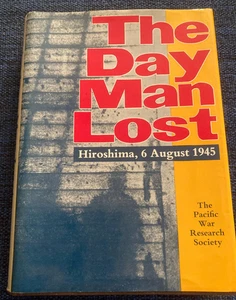 The Day Man Lost: Hiroshima, 6 August 1945; FIRST EDITION, 1972, Hardcover - Picture 1 of 12