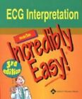 ECG Interpretation Made Incredibly Easy (Incredibly Easy! Series