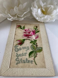WWI, DEAR SISTER, FLOWERS - Embroidered Silk Greetings Postcard EARLY 1900’s - Imagen 1 de 7