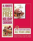 Al Roker's Hassle-Free Holiday Cookbook: More Than 125 Recipes Fo By Roker, Al