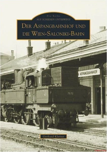 Libro especializado Der Aspangbahnhof und die Wien-Saloniki-Bahn, muchas imágenes, NUEVO - Imagen 1 de 1