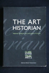 Zimmerman - The Art Historian: National Traditions and Institutional Practices - Picture 1 of 1