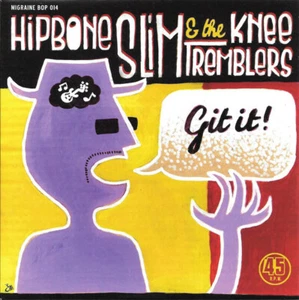 (Single) Hipbone Slim & The Knee Tremblers: Git it! - Bild 1 von 2
