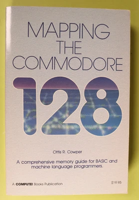 Mapping the Commodore 128 by Ottis R. Cowper Vintage 1986 Compute! SC 1st Print - Image 1 of 4