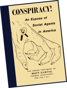 Conspiracy Expose of Soviet Agents in America MATT CVETIC espionage activity FBI - Picture 1 of 7