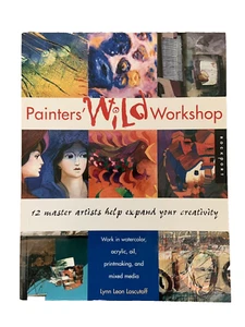 PAINTER'S WILD WORKSHOP: 12 Master Artists Help Expand Your Creativity ART BOOK! - Picture 1 of 8