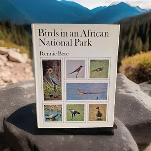 1969 BIRDS In An African National Park by Rennie Bere HCDJ 1st Ed Ornithology - Picture 1 of 24