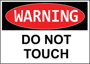 WARNING DO NOT TOUCH | Adhesive Vinyl Sign Decal - Picture 1 of 4