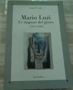 MARIO LUZI LE STAGIONI DEL GIUSTO 1935-1960 DI COSIMO CUCINOTTA ED. LETTERE 2010 - Picture 1 of 5