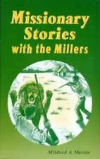 Missionary Stories With the Millers (Miller Family) by Martin, Mildred A.