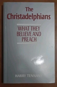The Christadelphians What They Believe And Preach Harry Tennant Paperback  - Imagen 1 de 6